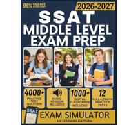 SSAT MIDDLE LEVEL EXAM PREP 2026-2027: 12 Full-Length Practice Exams, 4000+ Practice Questions, Exam Simulator, Audiobooks, Flashcards & Complete ... and Reading Mastery for Grades 5-7