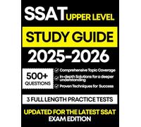 SSAT Upper Level Study Guide 2025-2026: 3 Full-Length Practice Tests, Step-by-Step Answer Explanations, and Proven Strategies for Math, Verbal, Reading & Writing
