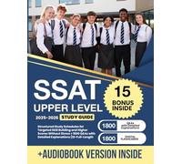 SSAT Upper Level Study Guide: Structured Study Schedules for Targeted Skill Building and Higher Scores Without Stress + 1800 Q&As with Detailed Explanations (12-Full-Length Tests)