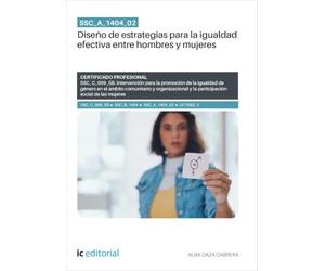 SSC_A_1404_02. Diseño de estrategias para la igualdad efectiva entre hombres y mujeres. SSC_C_009_5B