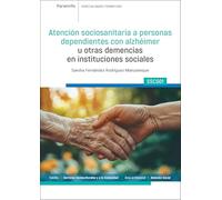 SSCG01 Atención sociosanitaria a personas dependientes con Alzheimer u otras demencias en instituciones sociales: SSCG01 (Servicios Socioculturales y a la Comunidad)
