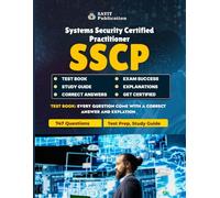 SSCP Exam Study Guide Unofficial Test Prep 2025: ISC2 Systems Security Certified Practitioner Test Prep with 747 Practice Questions: Comprehensive ... Control, Network Security, Cryptography...