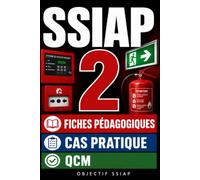 SSIAP 2 - Fiches pédagogiques, cas pratique, QCM: Objectif SSIAP - L'essentiel à connaître et réviser pour les examens SSIAP