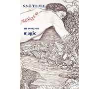 SSOTBME Revised - an essay on magic