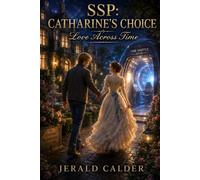 SSP: Catharine's Choice: Love Across Time