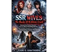 SSR Wives: The Murder Of My Winter Crush: Unravel the Frozen Secrets: Survive Heart-Pounding Horror, Forge Forbidden Romances, and Conquer Every Twisted Ending in The Town That Time Forgot