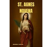 ST. AGNES NOVENA: A JOURNEY OF COURAGE, PURITY, AND FAITH THAT INSPIRES EVERY HEART