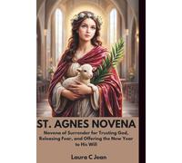ST. AGNES NOVENA: Novena of Surrender for Trusting God, Releasing Fear, and Offering the New Year to His Will