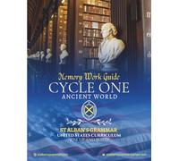 St. Alban’s Grammar: Memory Work Guide - Cycle 1 Ancient World (USA): A Classical Christian Memory Spine for Ages 4-12 (St. Alban’s Grammar USA Memory Work Series)