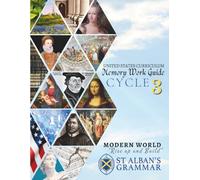 St. Alban’s Grammar: Memory Work Guide - Cycle 3 (USA): A Classical Christian Memory Spine for Ages 4-12 (Modern World) (St. Alban’s Grammar USA Memory Work Series)