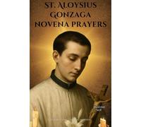 St. Aloysius Gonzaga novena prayers: A Powerful 9-Day Catholic Devotion