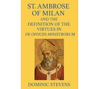 St. Ambrose of Milan and the Definition of the Virtues in De Officiis Ministrorum