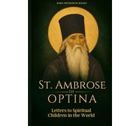 St. Ambrose of Optina: Letters to Spiritual Children in the World