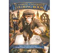 ST ANDREWS UNIVERSITY COLORING BOOK: Angus's First Year Adventure Through Scotland's Most Historic University (The Chimps Adventures)