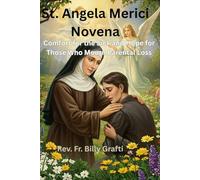 St. Angela Merici Novena: Comfort for the Sick and Hope for Those Who Mourn Parental Loss
