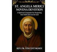 St. Angela merici Novena Devotion: A Spiritual Companion for Deepening Your Faith and Love for God