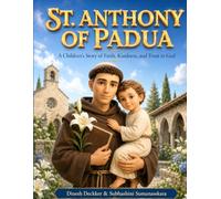 St. Anthony of Padua: A Children’s Story of Faith, Kindness, and Trust in God (Saints for Kids)