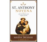 St. Anthony of Padua Novena: A 9-Day Catholic Devotional of Scripture, Prayers, and Reflections for Faith, Wisdom, Hope, Trust in God's Providence, and Lost Things (The Divine Trace Novena Treasury)