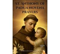 St. Anthony of Padua novena prayers: A Powerful 9-Day Catholic Devotion