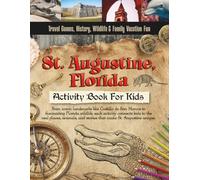 St Augustine, Florida Activity Book For Kids: Travel Games, History, Wildlife & Family Vacation Fun