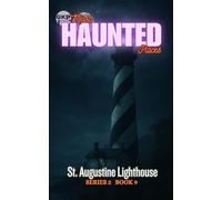 St. Augustine Lighthouse: 9 (GKP Most Haunted Places Series 2)