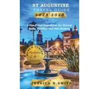 St. Augustine Travel Guide 2025-2026: A Fun filled Expedition for History Buffs, Foodies and Sun Seekers