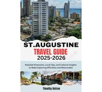 ST. AUGUSTINE TRAVEL GUIDE 2025-2026: Detailed Itineraries, Local Tips, and Cultural Insights to Make Exploring Effortless and Memorable (TRAVELER’S COMPASS)