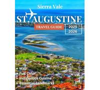 St. Augustine Travel Guide 2025-2026: Discover the Timeless Charm of America's Oldest City