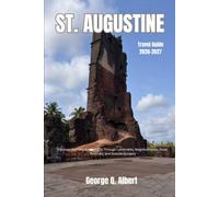 St. Augustine Travel Guide 2026-2027: Discover Florida’s Ancient City Through Landmarks, Neighborhoods, Food, Festivals, and Seaside Escapes (Easygoing Journeys)