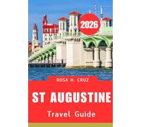 ST AUGUSTINE TRAVEL GUIDE 2026: History, Charm & Coastal Adventures