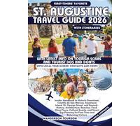 ST. AUGUSTINE TRAVEL GUIDE 2026: Insider Handbook to Historic Downtown, Castillo de San Marcos, Anastasia Island, St. George Street-Architecture, ... (World Careful Explorer Essential Series)