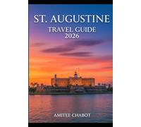 St Augustine Travel Guide 2026: Top Attractions, Hidden Gems, Beaches, Food & Culture in Florida's Most Charming Coastal City .