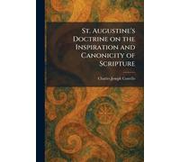 St. Augustine's Doctrine on the Inspiration and Canonicity of Scripture