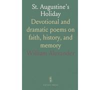 St. Augustine's Holiday: Devotional and dramatic poems on faith, history, and memory
