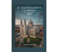 ST. BARTHOLOMEW'S CATHEDRAL TRAVEL GUIDE: A Visual Journey Through History, Faith, and Timeless Architecture (TOURISTS' LOCATIONS IN GERMANY)