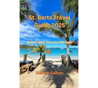 St. Barts Travel Guide 2025: Explore Your Journey with Ease