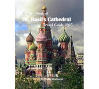 St. Basil's Cathedral: A Beautiful Visual Journey for Travel and Photography Lovers