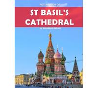 St. Basil's Cathedral: A Stunning Coffee Table Photo Book for Travel and Tourism Enthusiasts