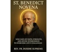 ST. BENEDICT NOVENA: NINE DAYS OF FAITH, STRENGTH, AND DIVINE INTERCESSION TO OVERCOME LIFE ’S CHALLENGES