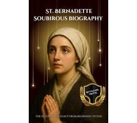 St. Bernadette Soubirous biography: The History and Legacy from Beginning to End