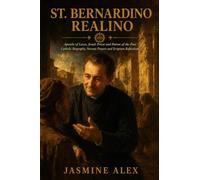 St. Bernardino Realino: Apostle of Lecce, Jesuit Priest and Patron of the Poor Catholic Biography, Novena Prayers and Scripture Reflections
