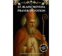 St. Blaise Novena Prayer Devotion: A 9-Day Journey of Healing, Faith, and Intercession