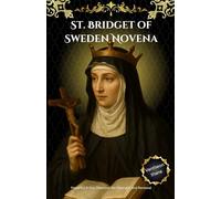 St. Bridget of Sweden Novena: Powerful 9-Day Devotion for Strength and Renewal