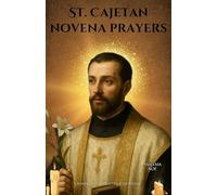 St. Cajetan novena prayers: A Powerful 9-Day Catholic Devotion