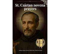 St. Cajetan novena prayers: Finding Courage and Grace with the Saint of Divine Providence
