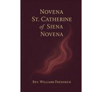 St. Catherine of Siena Novena: A Nine-Day Journey of Prayer, Healing, and Union with the Heart of Christ
