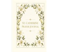 St. Catherine Prayer Journal: Catholic Morning Evening Daily Reflection Notebook with Latin Prayers and Examination of Conscience