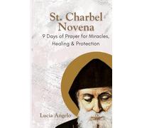 St. Charbel Novena: 9 Days of Prayer for Miracles, Healing & Protection