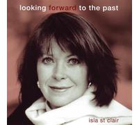St Clair, Isla - Looking Forward to The Past