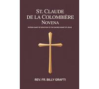 St. Claude de la Colombière Novena: Patron Saint of Devotion to the Sacred Heart of Jesus